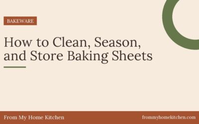 How to Clean, Season, and Store Baking Sheets