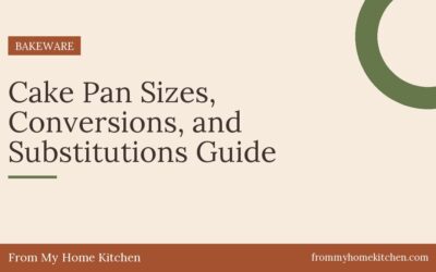 Cake Pan Sizes, Conversions, and Substitutions Guide