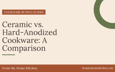 Ceramic vs. Hard-Anodized Cookware: A Comparison