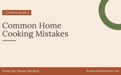 Common Home Cooking Mistakes