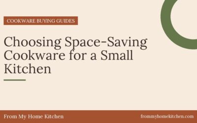 Choosing Space-Saving Cookware for a Small Kitchen