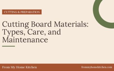 Cutting Board Materials: Types, Care, and Maintenance