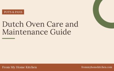 Dutch Oven Care and Maintenance Guide