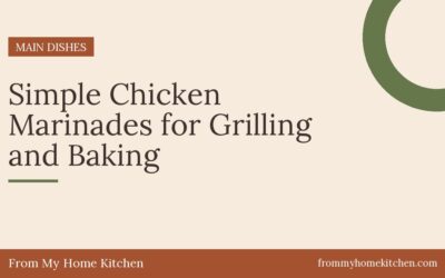 Simple Chicken Marinades for Grilling and Baking