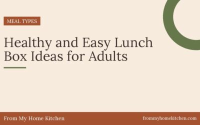 Healthy and Easy Lunch Box Ideas for Adults