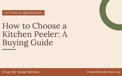 How to Choose a Kitchen Peeler: A Buying Guide