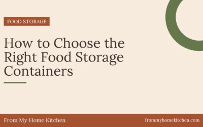 How to Choose the Right Food Storage Containers