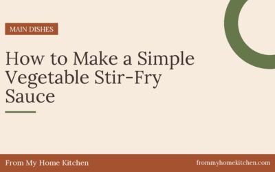 How to Make a Simple Vegetable Stir-Fry Sauce