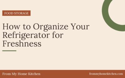 How to Organize Your Refrigerator for Freshness