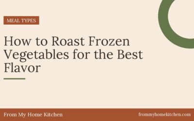 How to Roast Frozen Vegetables for the Best Flavor