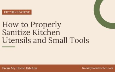 How to Properly Sanitize Kitchen Utensils and Small Tools