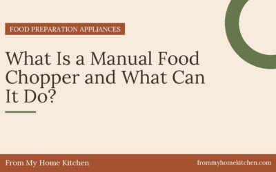 What Is a Manual Food Chopper and What Can It Do?