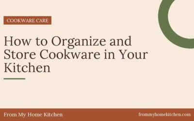 How to Organize and Store Cookware in Your Kitchen