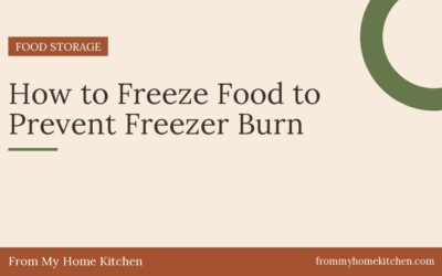 How to Freeze Food to Prevent Freezer Burn