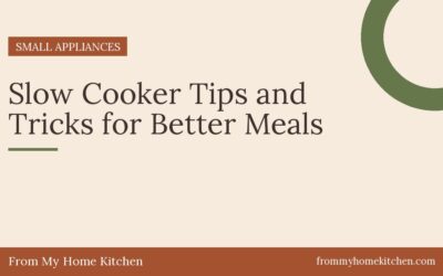 Slow Cooker Tips and Tricks for Better Meals