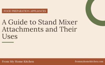 A Guide to Stand Mixer Attachments and Their Uses