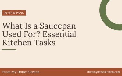 What Is a Saucepan Used For? Essential Kitchen Tasks